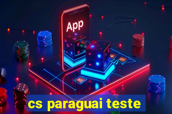 cs paraguai teste